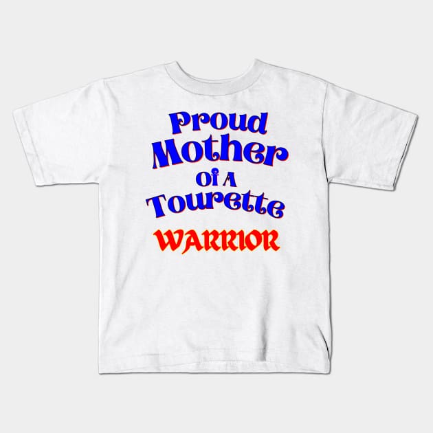 Tourette Warrior Proud Mother Kids T-Shirt by chiinta